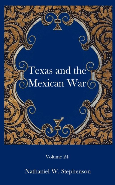 bokomslag Texas and the Mexican War