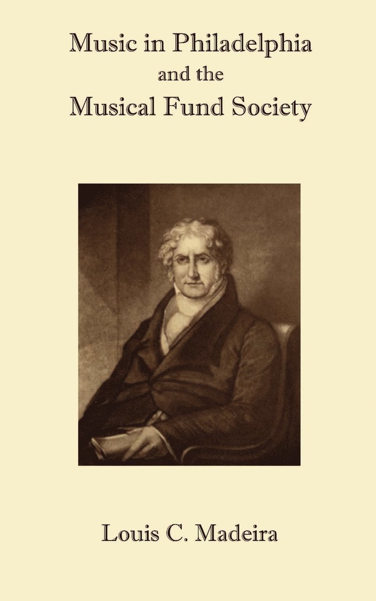 Louis Madeira - Music in Philadelphia and the Musical Fund Society, Häftad