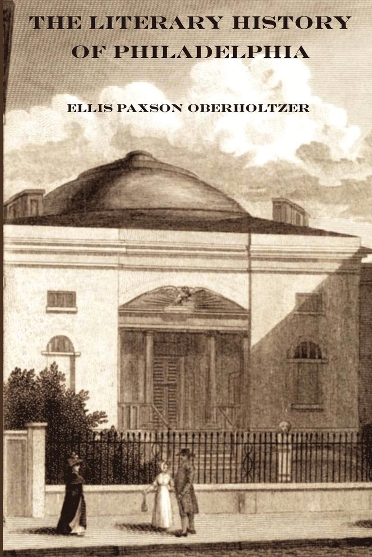 Ellis Paxson Oberholtzer - Literary History of Philadelphia, Häftad