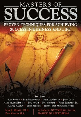 Masters of Success : Proven Techniques for Achieving Success in Business and Life 1