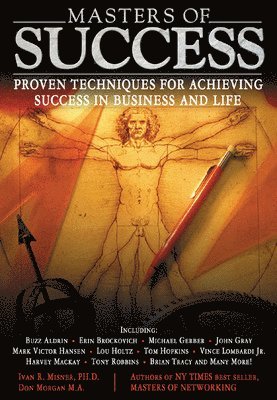 Masters of Success : Proven Techniques for Achieving Success in Business and Life