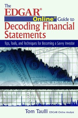 The EDGAR Online Guide to Decoding Financial Statements 1