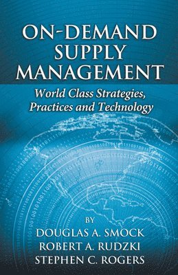 Douglas Smock, Robert A. Rudzki, Stephen C. Rogers - On-Demand Supply Management, Inbunden