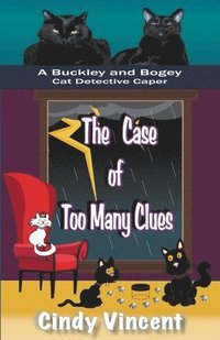 bokomslag The Case of Too Many Clues (A Buckley and Bogey Cat Detective Caper)