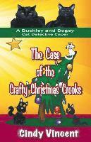 bokomslag The Case of the Crafty Christmas Crooks (a Buckley and Bogey Cat Detective Caper)