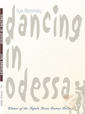 Ilya Kaminsky - Dancing in Odessa, Häftad