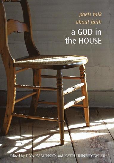 Ilya Kaminsky, Katherine Towler - God in the House, Häftad