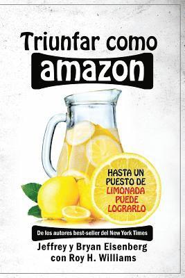 bokomslag Triunfar como Amazon: Hasta un puesto de limonada puede lograrlo