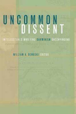 William A. Dembski - Uncommon Dissent, Inbunden