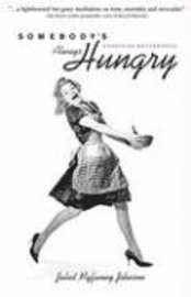 bokomslag Somebody's Always Hungry: Essays on Motherhood