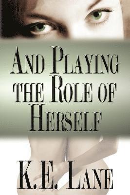 bokomslag And Playing the Role of Herself