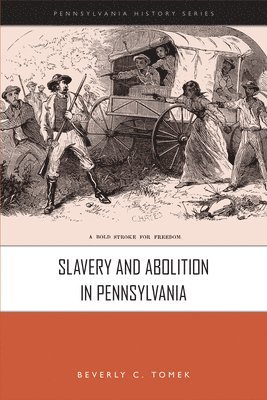 bokomslag Slavery and Abolition in Pennsylvania