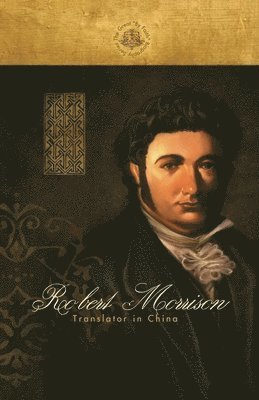 bokomslag Robert Morrison: Translator in China