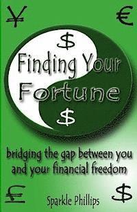 bokomslag Finding Your Fortune: bridging the gap between you and your financial freedom