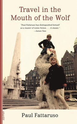 Paul Fattaruso - Travel In The Mouth Of The Wolf, Häftad