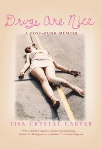 bokomslag Drugs Are Nice: A Post-Punk Memoir