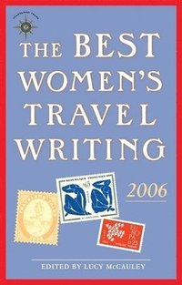 bokomslag The Best Women's Travel Writing 2006