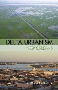 bokomslag Delta Urbanism: New Orleans