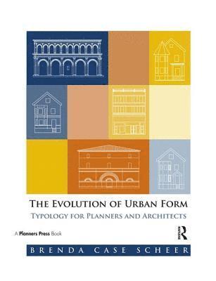 Brenda Case Scheer - Evolution of Urban Form, Inbunden