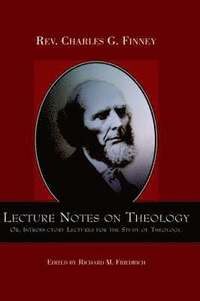 bokomslag Lecture Notes on Theology; Or, Introductory Lectures for the Study of Theology.