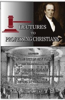 Charles G Finney, Richard M Friedrich - Lectures to Professing Christians, Häftad