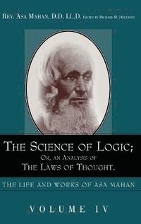 bokomslag The Science of Logic; Or an Analysis of the Laws of Thought.