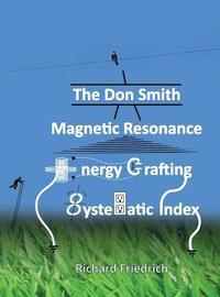 bokomslag The Don Smith Magnetic Resonance Energy Crafting Systematic Index.
