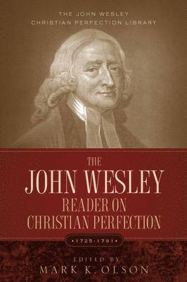 bokomslag The John Wesley Reader On Christian Perfection.