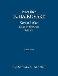 bokomslag Swan Lake, Ballet in Four Acts, Op.20