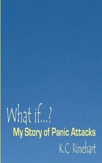 bokomslag What if.? My Story of Panic Attacks