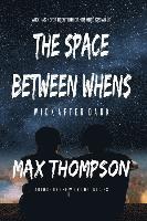 Max Thompson - The Space Between Whens, Häftad