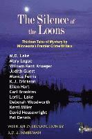 bokomslag The Silence of the Loons: Thirteen Tales of Mystery by Minnesota's Premier Crime Writers