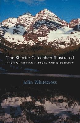 bokomslag The Shorter Catechism Illustrated - Paperback