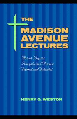 Henry G Weston - Madison Avenue Lectures, Häftad