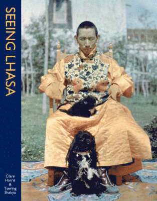 Seeing Lhasa: British Depictions of the Tibetan Capital, 1936-1947