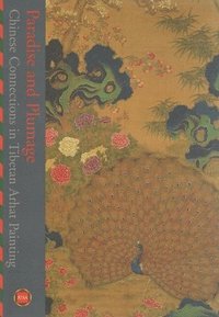 bokomslag Paradise and Plumage: Chinese Connections in Tibetan Arhat Paintings