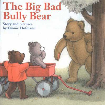 Big Bad Bully Bear
