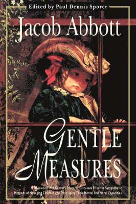 Jacob Abbott, Dennis Sporer, Paul, Paul Dennis Sporer - Gentle Measures, Inbunden