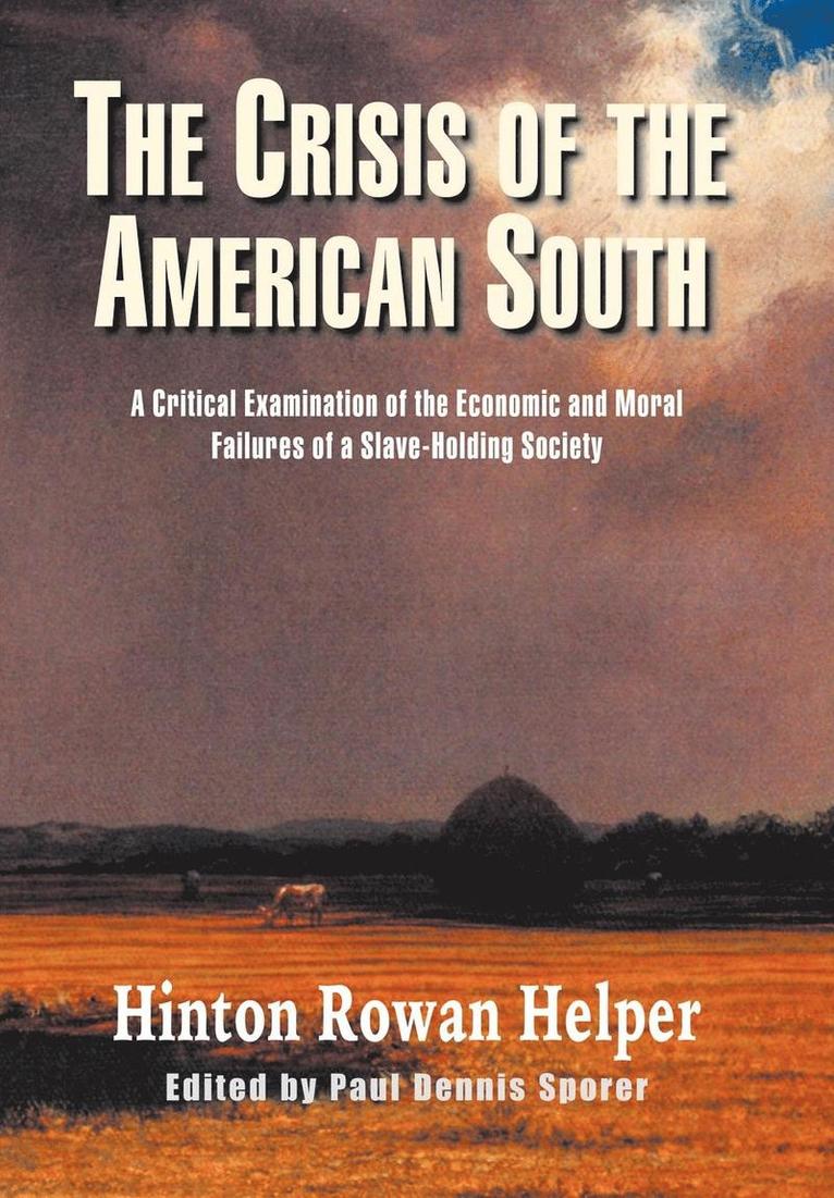 Hinton Rowan Helper, Paul Dennis Sporer - Crisis of the American South, Inbunden