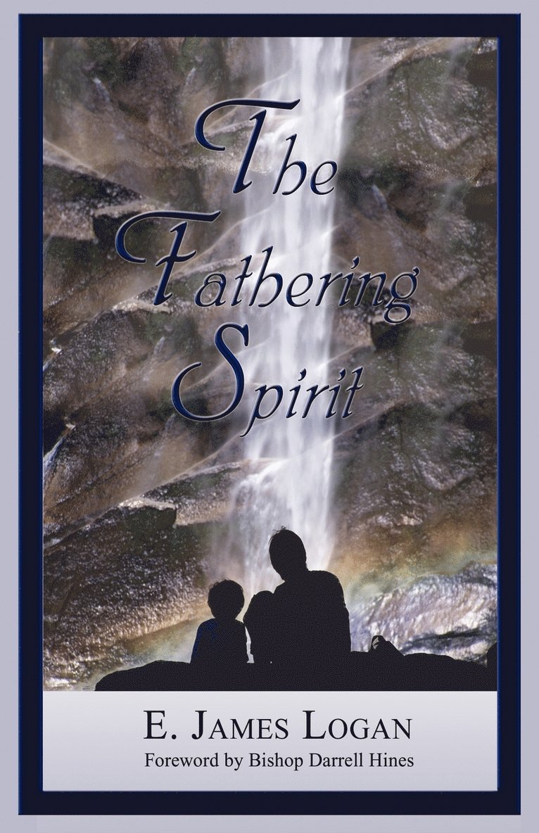 E James Logan, E. James Logan - Fathering Spirit, Häftad