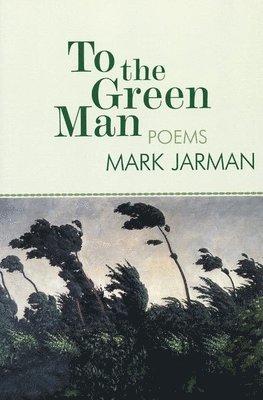 Mark Jarman - To the Green Man, Häftad
