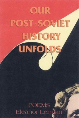 bokomslag Our Post-Soviet History Unfolds