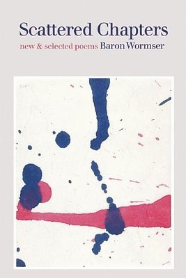 Baron Wormser - Scattered Chapters, Häftad