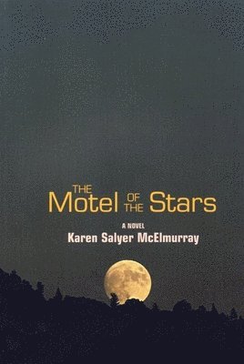 Karen Salyer McElmurray - Motel of the Stars, Häftad
