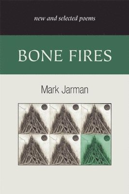 Mark Jarman - Bone Fires, Häftad