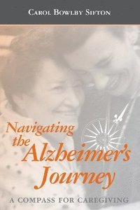 bokomslag Navigating the Alzheimer's Journey