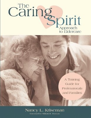 bokomslag The Caring Spirit Approach to Eldercare