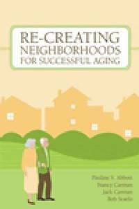 bokomslag Re-Creating Neighborhoods for Successful Aging