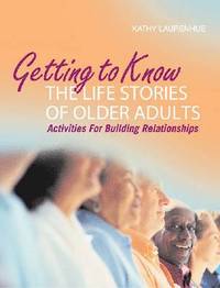 bokomslag Getting to Know the Life Stories of Older Adults