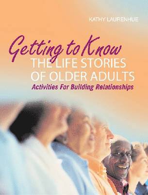 Getting to Know the Life Stories of Older Adults 1